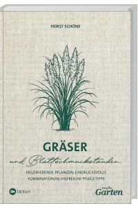 MDR Garten - Gräser  - Faszinierende Pflanzen, eindrucksvolle Kombinationen, hilfreiche Pflegetipps