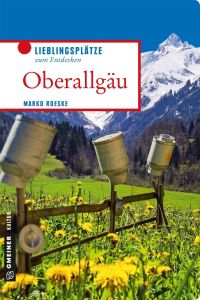 Oberallgäu  - Lieblingsplätze zum Entdecken