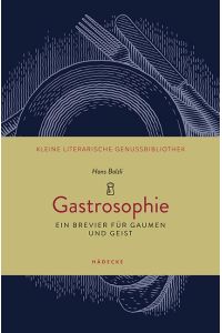 Gastrosophie  - Ein Brevier für Gaumen und Geist
