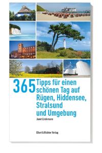 365 Tipps für einen schönen Tag auf Rügen, Hiddensee, Stralsund und Umgebung