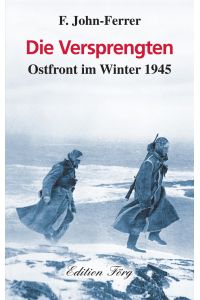 Die Versprengten  - Ostfront im Winter 1945