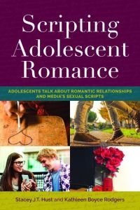 Scripting Adolescent Romance  - Adolescents Talk about Romantic Relationships and Media¿s Sexual Scripts