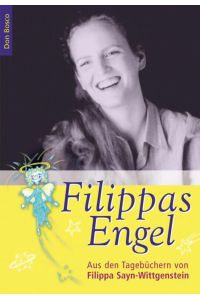 Filippas Engel  - Aus den Tagebüchern von Filippa Sayn-Wittgenstein