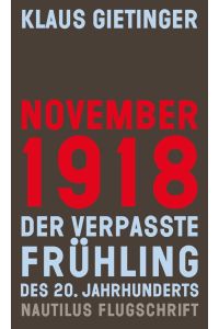 November 1918 - Der verpasste Frühling des 20. Jahrhunderts
