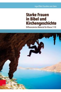 Starke Frauen in Bibel und Kirchengeschichte  - Differenziertes Material für Klasse 7-10