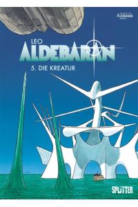 Aldebaran 05. Die Kreatur  - Aldébaran