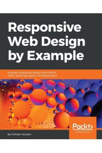 Responsive Web Design by Example - Embrace responsive design with HTML5, CSS3, JavaScript, jQuery and Bootstrap 4