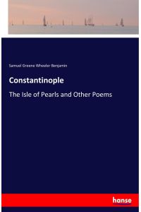 Constantinople  - The Isle of Pearls and Other Poems