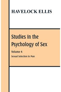 Studies in the Psychology of Sex  - Volume 4 Sexual Selection In Man