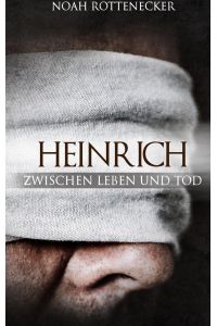Heinrich  - Zwischen Leben und Tod