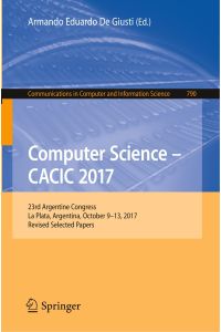 Computer Science ¿ CACIC 2017  - 23rd Argentine Congress, La Plata, Argentina, October 9-13, 2017, Revised Selected Papers