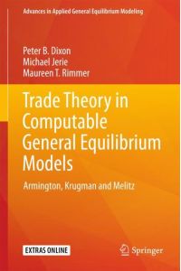 Trade Theory in Computable General Equilibrium Models  - Armington, Krugman and Melitz