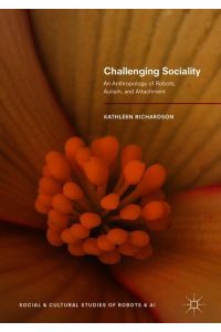 Challenging Sociality  - An Anthropology of Robots, Autism, and Attachment