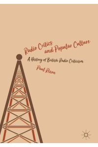 Radio Critics and Popular Culture  - A History of British Radio Criticism