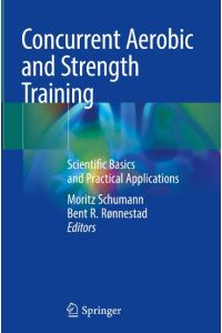 Concurrent Aerobic and Strength Training  - Scientific Basics and Practical Applications
