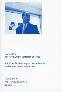 Die Denkweise von Designern  - Mit einer Einführung von Wolf Reuter und einem Interview von 1971. Studienhefte Problemorientiertes Design Heft 1