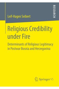 Religious Credibility under Fire  - Determinants of Religious Legitimacy in Postwar Bosnia and Herzegovina