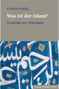 Was ist der Islam?  - Grundzüge einer Weltreligion