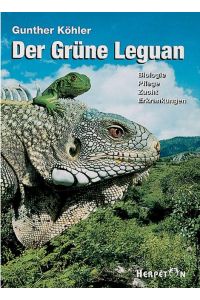 Der Grüne Leguan  - Biologie, Pflege, Zucht, Erkrankungen