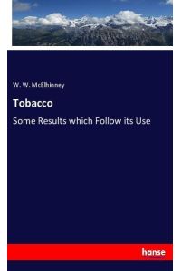 Tobacco  - Some Results which Follow its Use