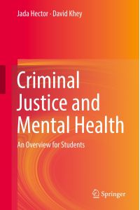 Criminal Justice and Mental Health  - An Overview for Students