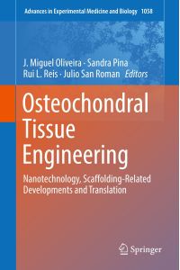 Osteochondral Tissue Engineering  - Nanotechnology, Scaffolding-Related Developments and Translation