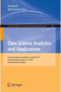 Data Science Analytics and Applications  - First International Conference, DaSAA 2017, Chennai, India, January 4-6, 2017, Revised Selected Papers