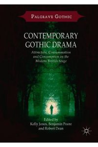 Contemporary Gothic Drama  - Attraction, Consummation and Consumption on the Modern British Stage