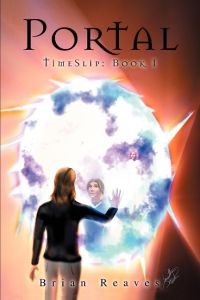 Portal  - The Timeslip Trilogy: Book I