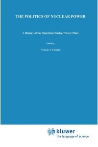 The Politics of Nuclear Power  - A History of the Shoreham Nuclear Power Plant