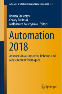 Automation 2018  - Advances in Automation, Robotics and Measurement Techniques
