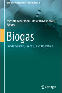 Biogas  - Fundamentals, Process, and Operation