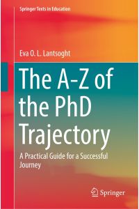 The A-Z of the PhD Trajectory  - A Practical Guide for a Successful Journey