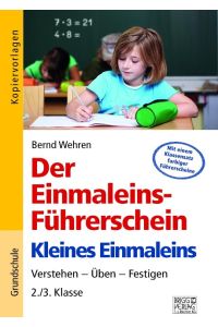 Der Einmaleins-Führerschein - Kleines Einmaleins  - Verstehen - Üben - Festigen 2./3. Klasse