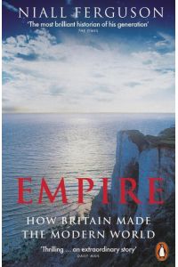 Empire  - How Britain Made the Modern World