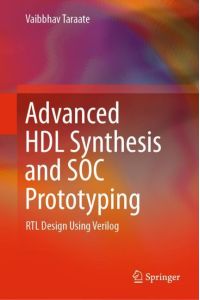 Advanced HDL Synthesis and SOC Prototyping  - RTL Design Using Verilog