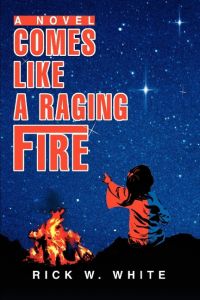 Comes Like a Raging Fire  - A Novel