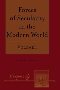 Forces of Secularity in the Modern World  - Volume 1
