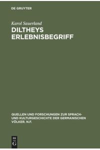 Diltheys Erlebnisbegriff  - Entstehung, Glanzzeit und Verkümmerung eines literaturhistorischen Begriffs
