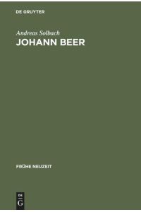 Johann Beer  - Rhetorisches Erzählen zwischen Satire und Utopie