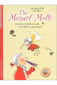 Die Mozart-Motte  - Eine Klavier-Geschichte mit Löchern und 12 Werken des jungen Mozart