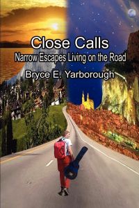 Close Calls  - Narrow Escapes Living on the Road