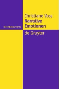 Narrative Emotionen  - Eine Untersuchung über Möglichkeiten und Grenzen philosophischer Emotionstheorien