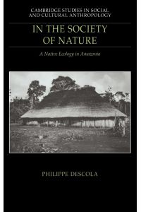 In the Society of Nature  - A Native Ecology in Amazonia