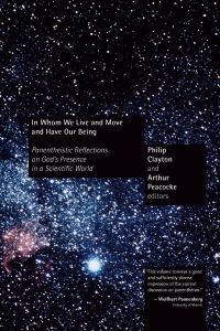 In Whom We Live and Move and Have Our Being  - Panentheistic Reflections on God's Presence in a Scientific World