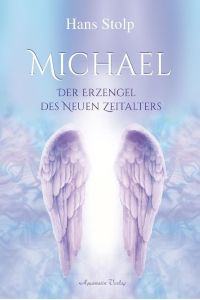 Michael  - Der Erzengel des Neuen Zeitalters