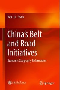 China¿s Belt and Road Initiatives  - Economic Geography Reformation