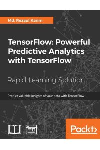 TensorFlow - Powerful Predictive Analytics with TensorFlow