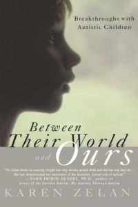 Between Their World and Ours  - Breakthroughs with Autistic Children