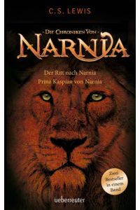 Der Ritt nach Narnia / Prinz Kaspian von Narnia  - Die Chroniken von Narnia Bd. 3 und 4